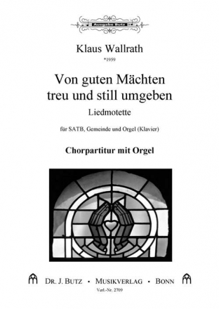 Von guten Mchten treu und still umgeben fr gem Chor, Gemeinde ad lib und Orgel (Klavier) Chorpartitur