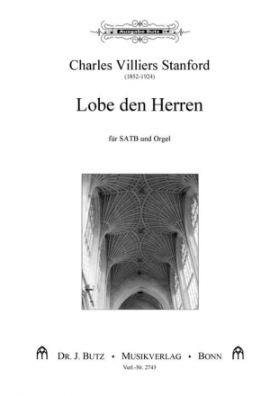 Stanford, Charles Villiers, Lobe den Herren SATB und Orgel