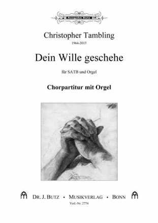 Tambling, Christopher, Dein Wille geschehe SATB und Orgel