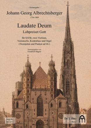 Albrechtsberger, Johann Georg, Laudate Deum- Lobpreiset Gott SATB, 2 Vl, Vc, Kb und Orgel (2 Trp [B] und Pk ad lib.)