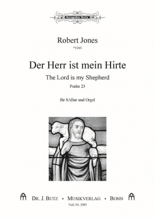 Jones, Robert, Der Herr ist mein Hirte - The Lord is my shepherd SABar und Orgel