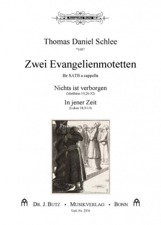 Schlee, Thomas D., Zwei Evangelienmotetten SATB a cappella