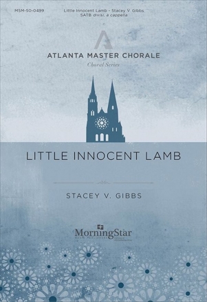 Stacey V. Gibbs, Little Innocent Lamb SATB a Cappella Choral Score