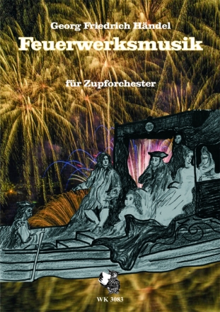 Feuerwerksmusik fr Zupforchester  Partitur und Stimmen