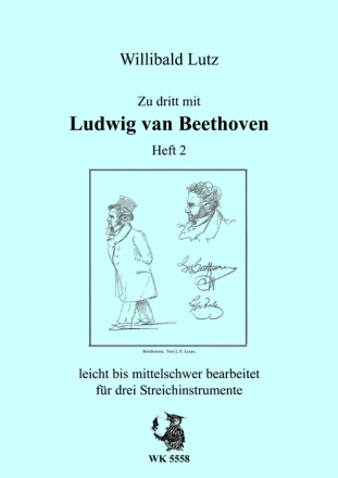 W. Lutz, Zu dritt mit Ludwig van Beethoven - Heft 2 3 Streichinstrumente