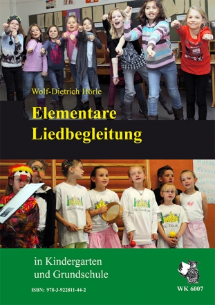 Elementare Liedbegleitung in Kindergarten und Grundschule Praxisbuch fr Lehrer und Erzieherinnen