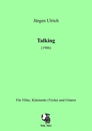 Jrgen Ulrich, Talking fr Flte, Klarinette (oder Viola) und Gitarre