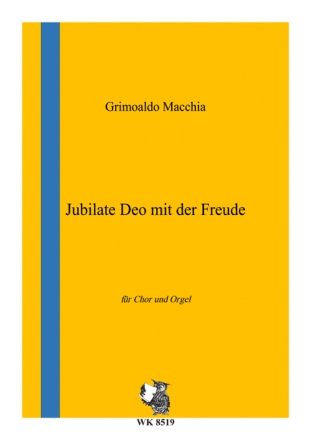 Grimoaldo Macchia, Jubilate Deo mit der Freude fr gem. Chor und Orgel