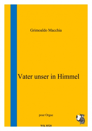 Grimoaldo Macchia, Vater unser im Himmel fr Orgel solo