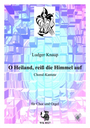 Ludger Knaup, O Heiland, rei die Himmel auf? fr Orgel und gem. Chor SATB