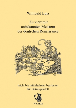 W. Lutz, Unbekannte Meister der deutschen Renaissance fr Blserquartett