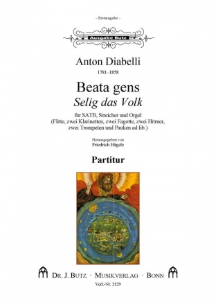 Diabelli, Anton, Beata gens SATB, Orch (Str, ad lib.: Fl, 2 Klar, 2 Fg, 2 Hr [F], 2 Trp [B], Pk) u