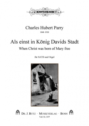 Parry, Charles H., Als einst in Knig Davids Stadt SATB und Orgel ad lib.