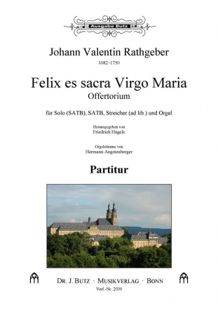 Rathgeber, Valentin, Felix es sacra Virgo Maria Soli SATB, SATB, Str (2 Vl, Vc) ad lib. und Orgel