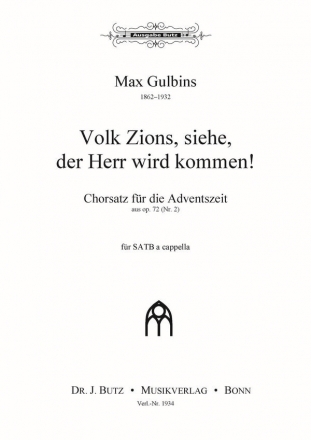 Gulbins, Max, Volk Zions, siehe, der Herr wird kommen! (aus op. 73) SATB a cappella