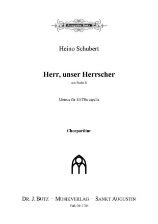 Schubert, Heino, Herr, unser Herrscher SATB