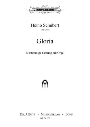 Schubert, Heino, Gloria Einstimmige Fassung mit Orgel