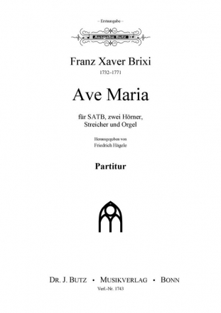 Brixi, Franz Xaver, Ave Maria T- oder S-Solo, SATB, Orchester undOrgel oder mit Orgel allein