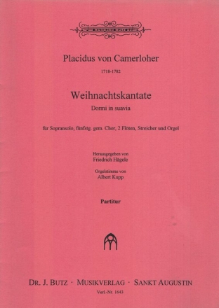 Camerloher von, Placidus, Kantate auf die Geburt unseres Herrn S-Solo, SSATB, Orchester (2 Fl, Str) u. Orgel