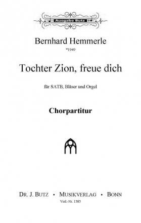 Hemmerle, Bernhard, Tochter Zion SATB, Blser (2 Trp [B], 2 Pos, Pk) und Orgel