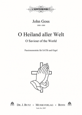 Goss, John, O Heiland aller Welt - O Saviour of the World SATB und Orgel