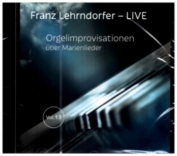 Franz Lehrndorfer - LIVE vol.13 Improvisationen ber Marienlieder CD