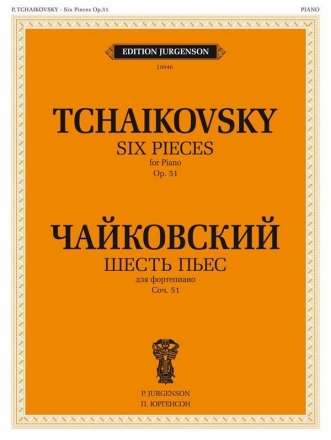 Pyotr Ilyich Tchaikovsky, 6 Pieces, Op. 51 Piano