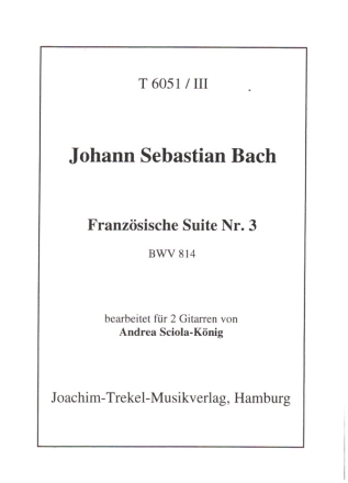 Franzsische Suite Nr. 3 BWV 814 fr 2 Gitarren 2 Spielpartituren