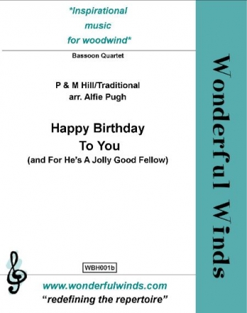 Hill, M.&.P/ Trad., Happy Birthday/For He's A Jolly Good Fellow 4 Bassoons.