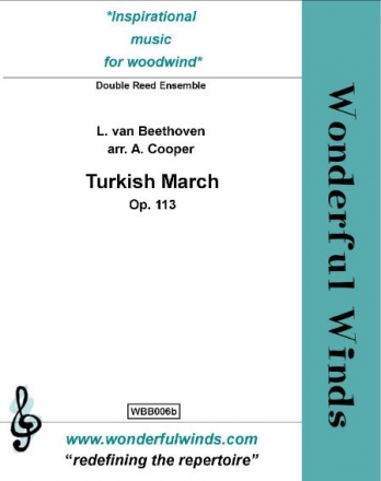 Beethoven, L. van, Turkish March Op. 113 2+ Oboes, 1+Bassoon, (opt. M-Bassoon,T'roon, Cbsn, #)