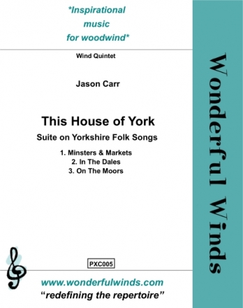 Carr, J., This House of York - Suite on Yorkshire Folk Songs Fl, Ob, Bb Cl, Hn, Bassoon