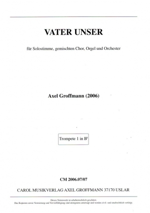 Vater Unser fr Solostimme, gem Chor, Orgel und Orchester Trompete 1 in Bb