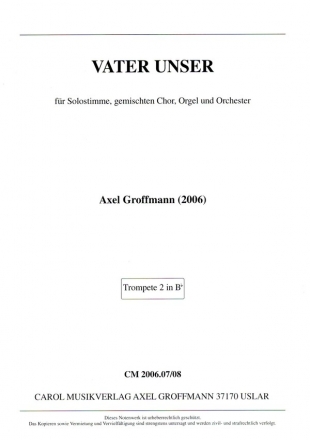 Vater Unser fr Solostimme, gem Chor, Orgel und Orchester Trompete 2 in Bb