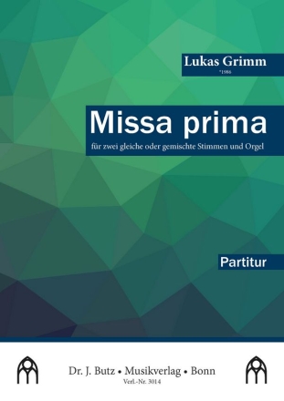 Grimm, Lukas, Missa prima zwei gleiche oder gemischte Stimmen und Orgel