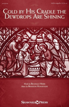 Brandon Homayouni, Cold by His Cradle the Dewdrops Are Shining SATB a Cappella Choral Score