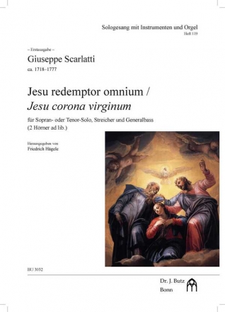 Jesu redemptor omnium/Jesu corona virginum fr Sopran oder Tenor-Solo, Streicher und Gb (2 Hrner ad lib.)