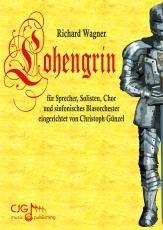 Wagner, Richard, Lohengrin Blasorchester, Chor (SATB), Sprecher, Elsa (Sopran) - Lohengrin (Tenor