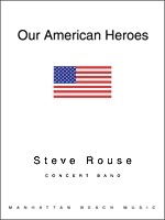 Rouse, Steve, Our American Heroes Blasorchester Partitur, Stimmensatz