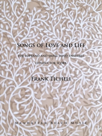 Ticheli, Frank, Songs of Love and Life Blasorchester, 0 Sä,nger Partitur