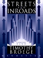 Broege, Timothy, Streets and Inroads Blasorchester Partitur