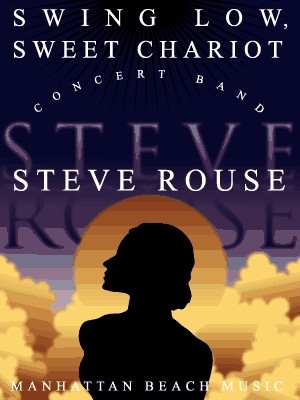 Rouse, Steve, Swing Low, Sweet Chariot Blasorchester Partitur