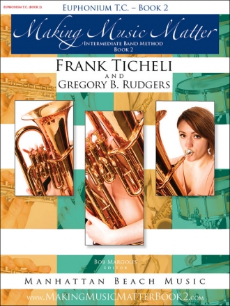 Ticheli, Frank, Rudgers, Gregory B., Making Music Matter II Euph (TC) Buch