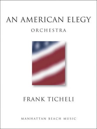 Ticheli, Frank, An American Elegy for orchestra Orchester Partitur