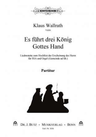 Es fhrt drei Knig Gottes Hand fr SSA und Orgel (Gem. ad lib.)