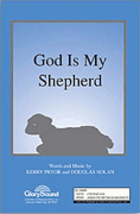 Douglas Nolan_Kerry Pryor, God Is My Shepherd 2-Part Choir Chorpartitur