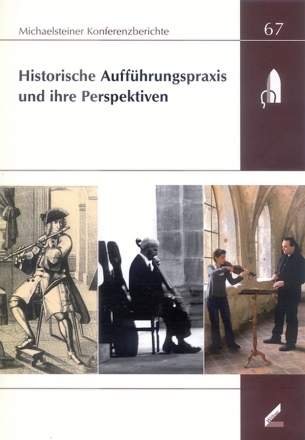 Historische Auffhrungspraxis und ihre Perspektiven