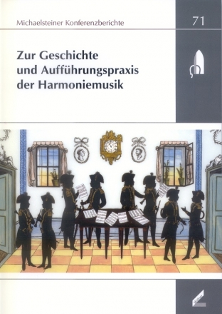 Zur Geschichte und Auffhrungspraxis der Harmoniemusik