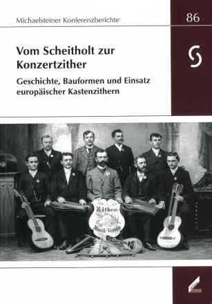 Vom Scheitholt zur Konzertzither  Geschichte, Bauformen und Einsatz europischer Kastenzithern