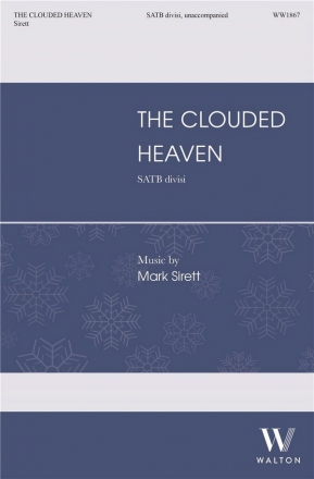 Mark Sirett, The Clouded Heaven SATB a Cappella Chorpartitur