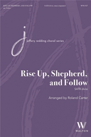 Rise Up, Shepherd, and Follow SATB a Cappella Chorpartitur